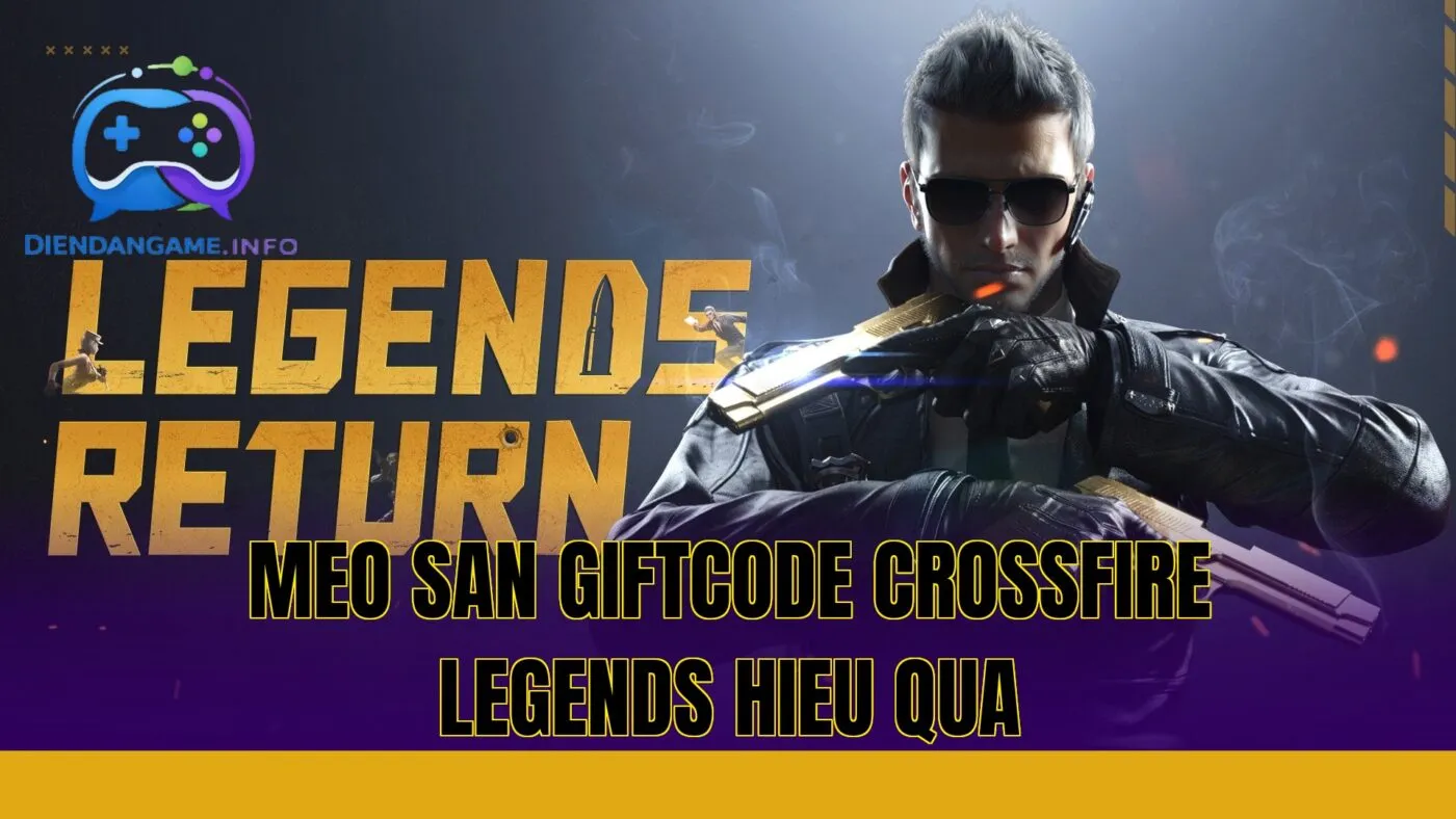 meo san giftcode crossfire legends hieu qua