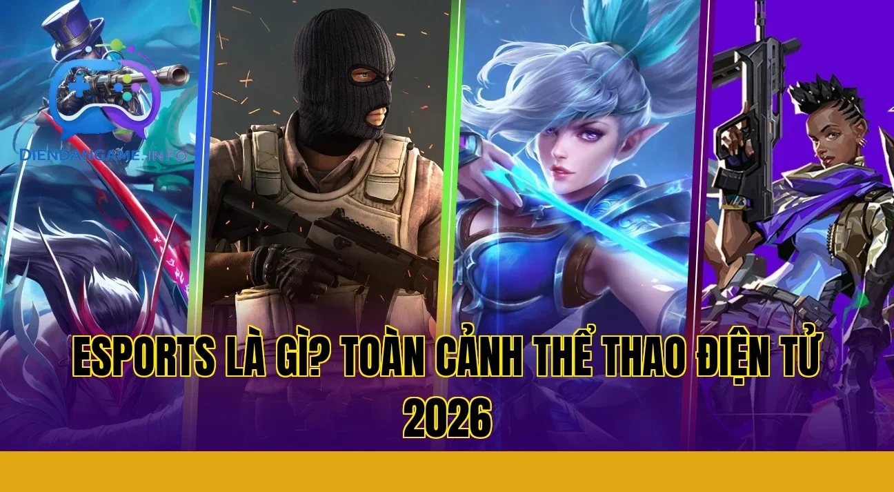Esports Là Gì? Toàn Cảnh Thể Thao Điện Tử 2026