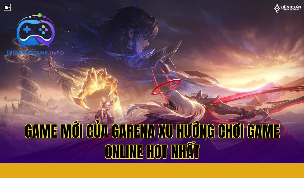Game mới của Garena xu hướng chơi game online hot nhất