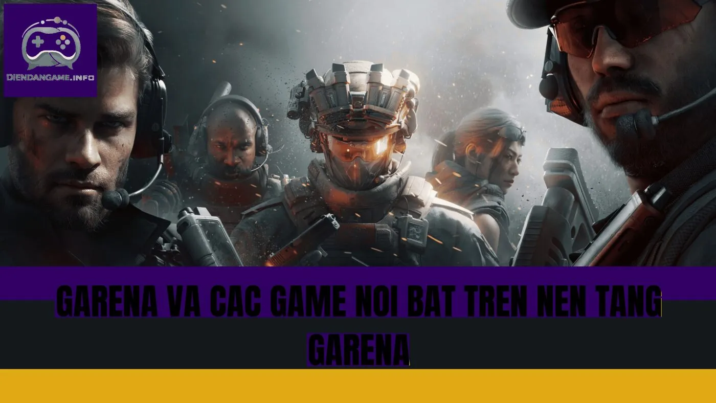 garena va cac game noi bat tren nen tang garena
