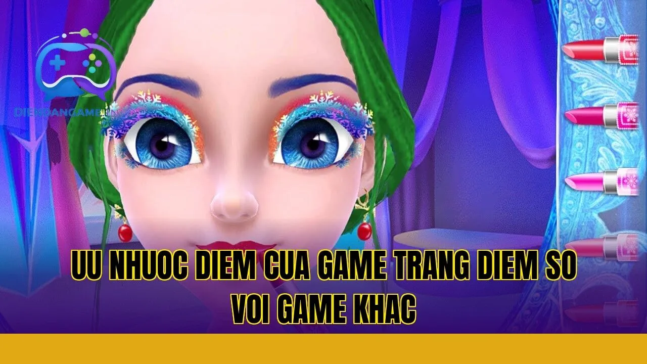 uu nhuoc diem cua game trang diem so voi game khac