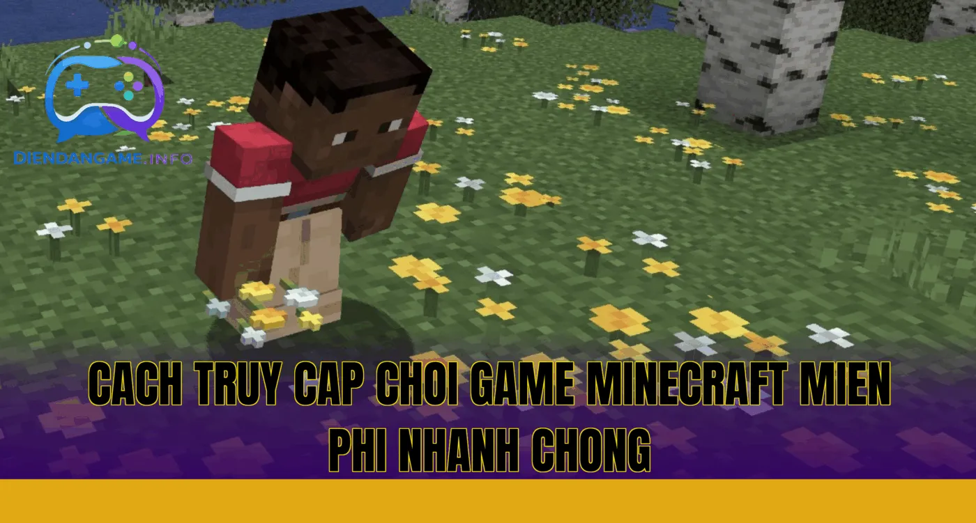 cach truy cap choi game minecraft mien phi nhanh chong
