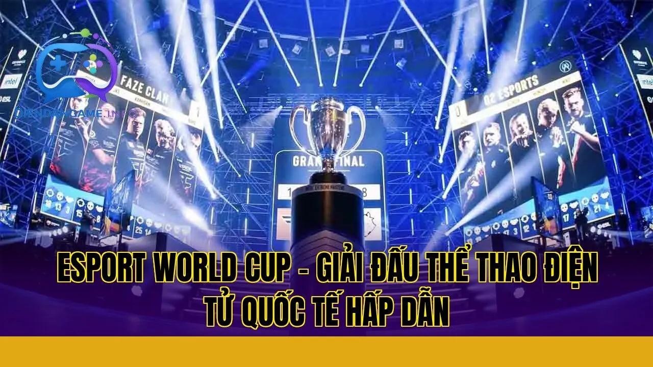Esport World Cup – Giải Đấu Thể Thao Điện Tử Quốc Tế Hấp Dẫn