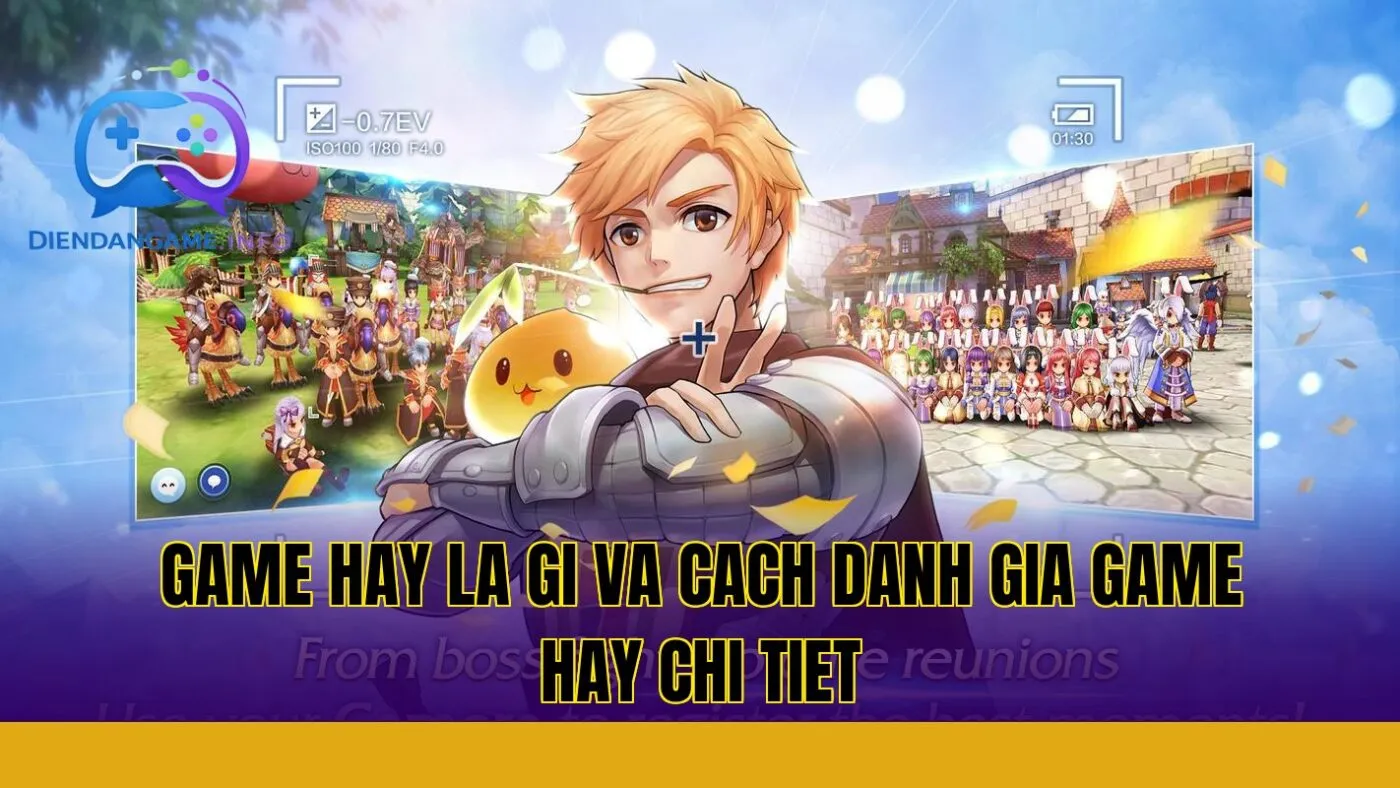 game hay la gi va cach danh gia game hay chi tiet
