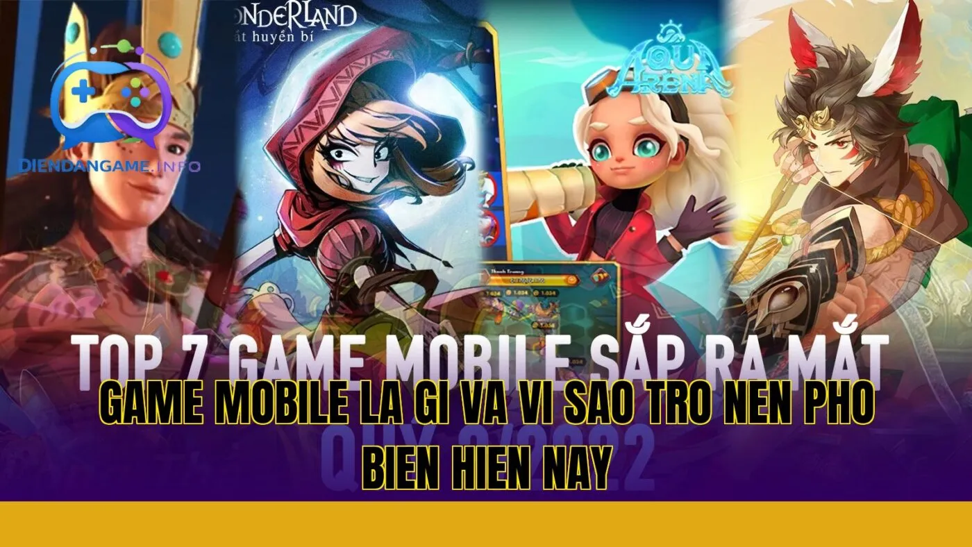 game mobile la gi va vi sao tro nen pho bien hien nay